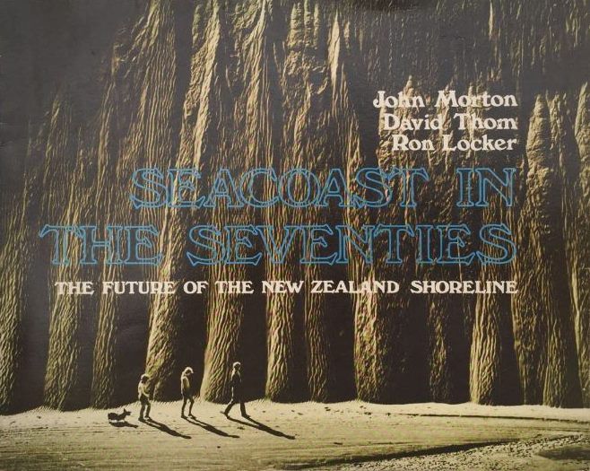 SEACOAST IN THE SEVENTIES: The future of the New Zealand Shoreline