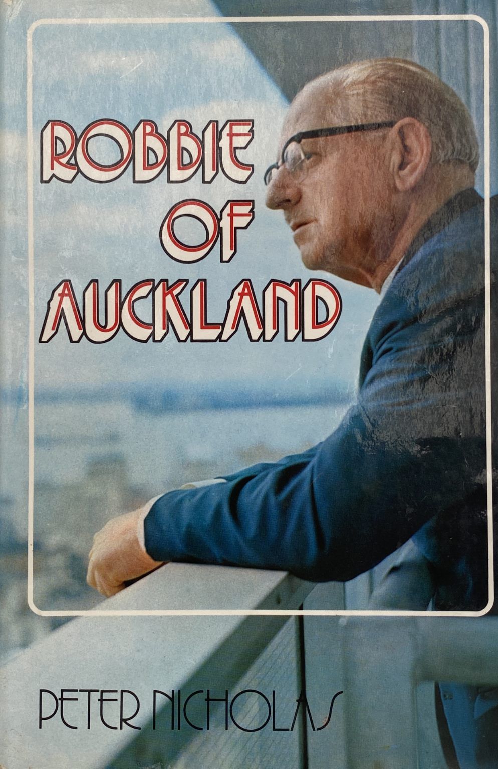 ROBBIE OF AUCKLAND: A Biography