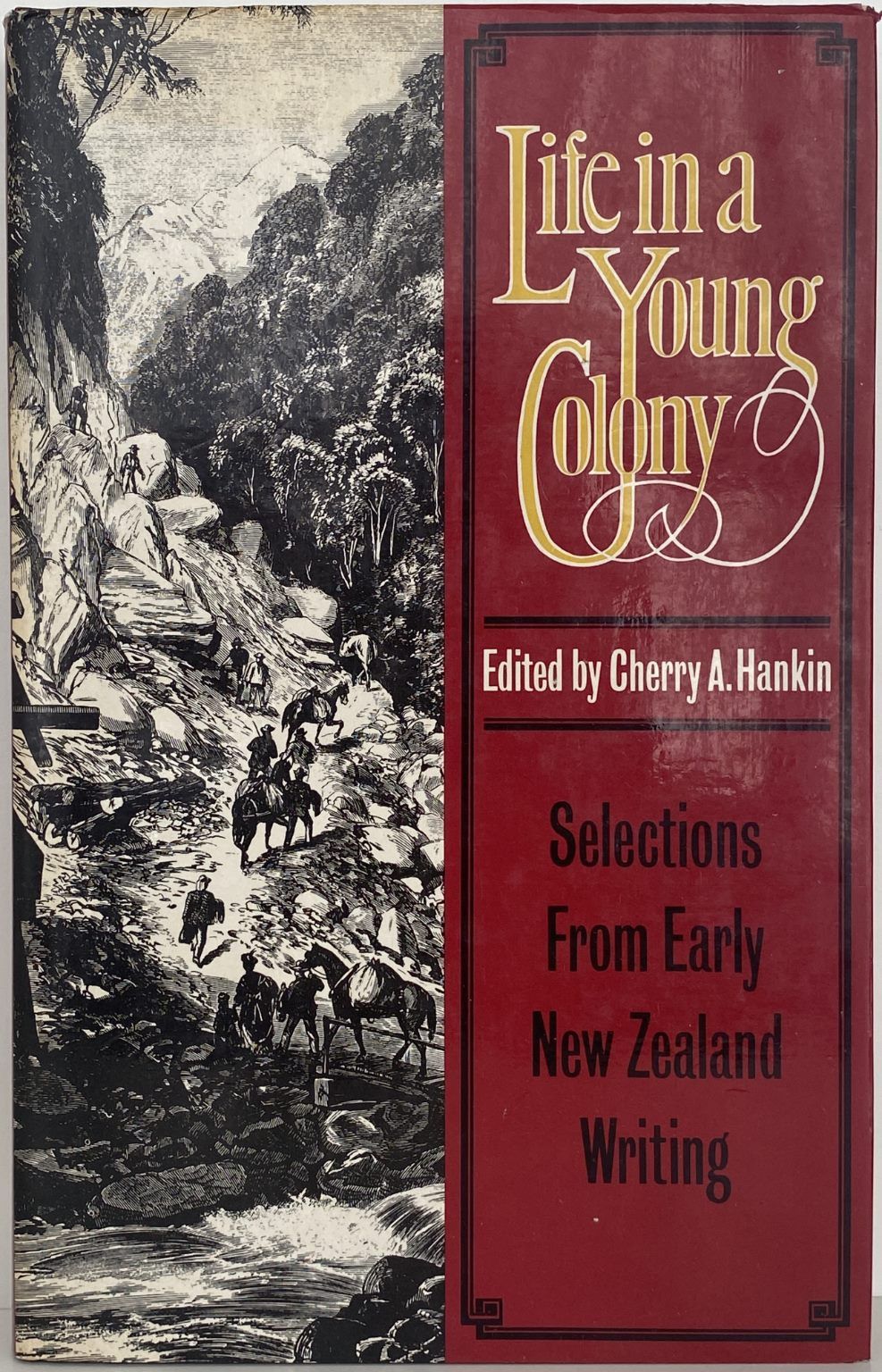 LIFE IN A YOUNG COLONY: Selections from early New Zealand Writing