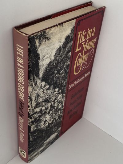 LIFE IN A YOUNG COLONY: Selections from early New Zealand Writing