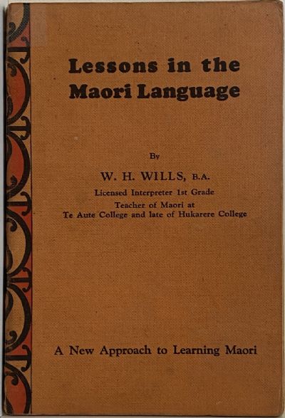 LESSONS IN THE MAORI LANGUAGE: A New Approach To Learning Maori