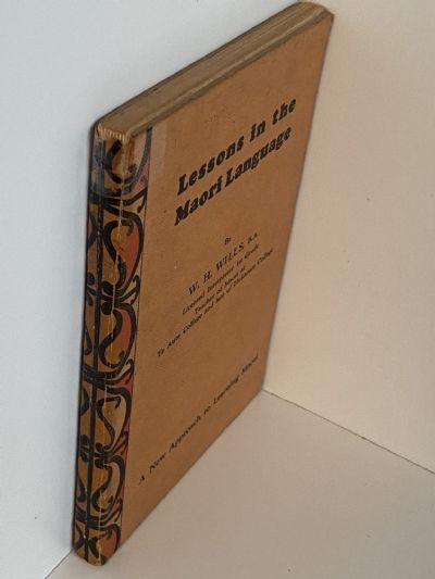LESSONS IN THE MAORI LANGUAGE: A New Approach To Learning Maori