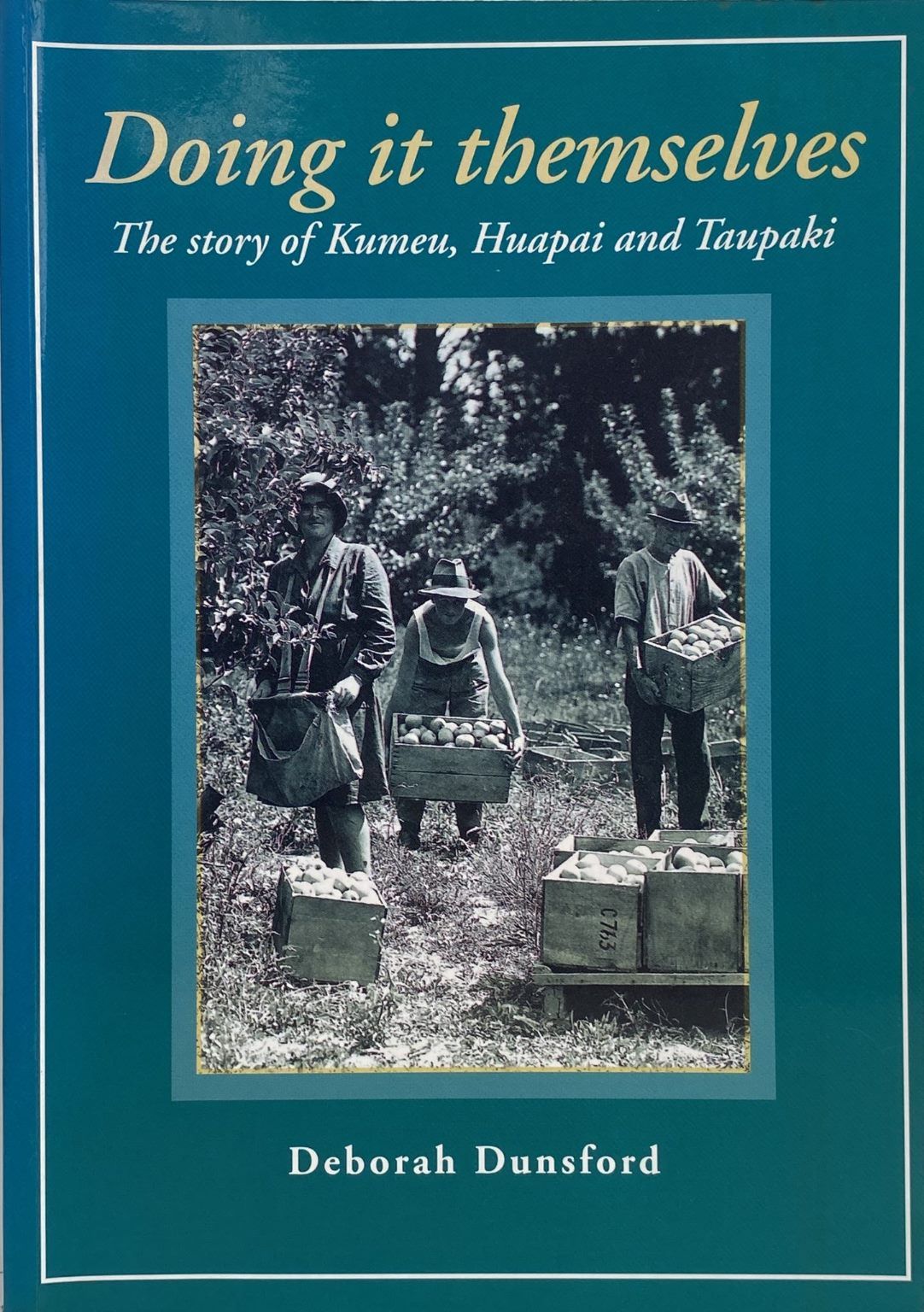 DOING IT THEMSELVES The Story of Kumeu, Haupai and Taupaki