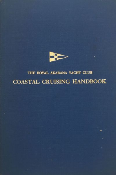 COASTAL CRUISING HANDBOOK: Royal Akarana Yacht Club