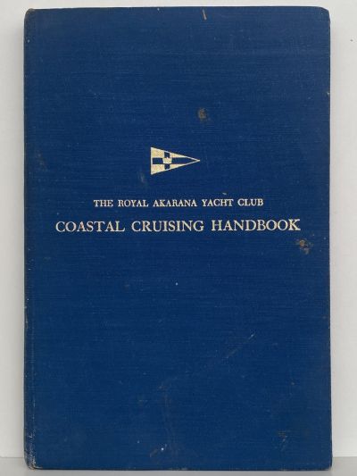 COASTAL CRUISING HANDBOOK: Royal Akarana Yacht Club