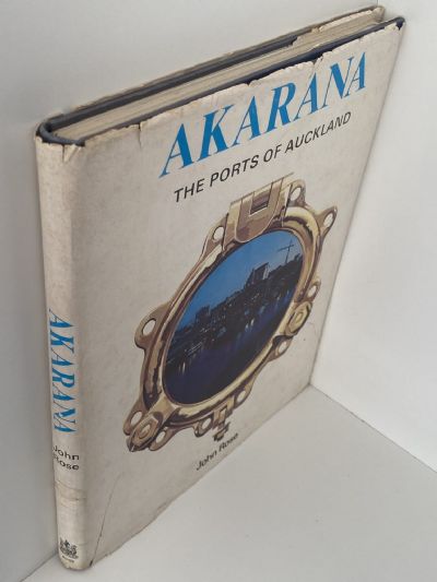AKARANA: The Ports of Auckland 1871 to 1971