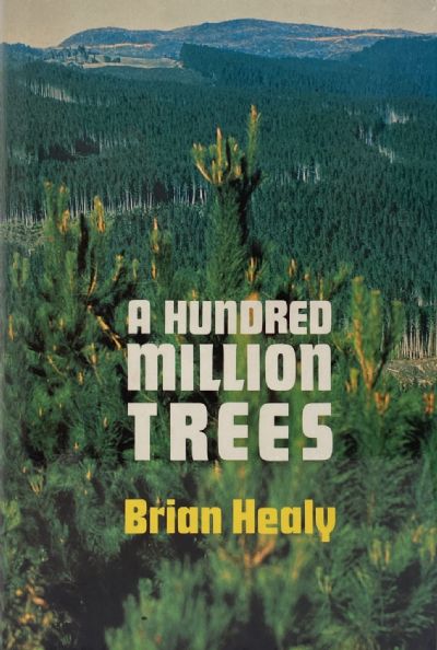 A HUNDRED MILLION TREES: The story of New Zealand Forest Products