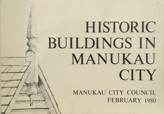 HISTORIC BUILDINGS IN MANUKAU CITY: Manukau City Council 