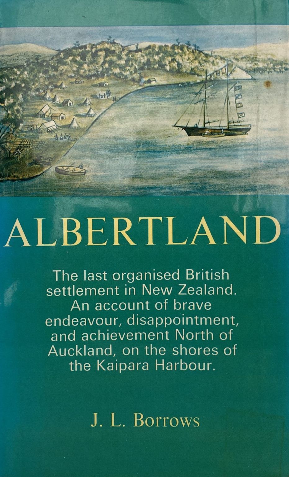 ALBERTLAND: The last organised British settlement in New Zealand