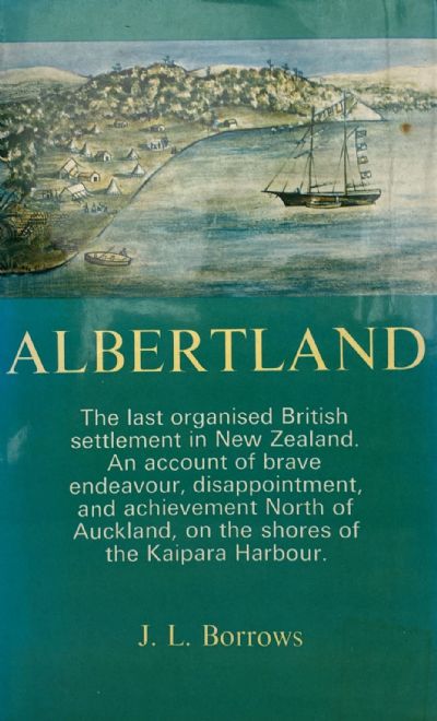 ALBERTLAND: The last organised British settlement in New Zealand 