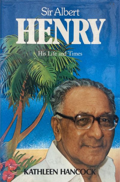 SIR ALBERT HENRY: His Life and Times 