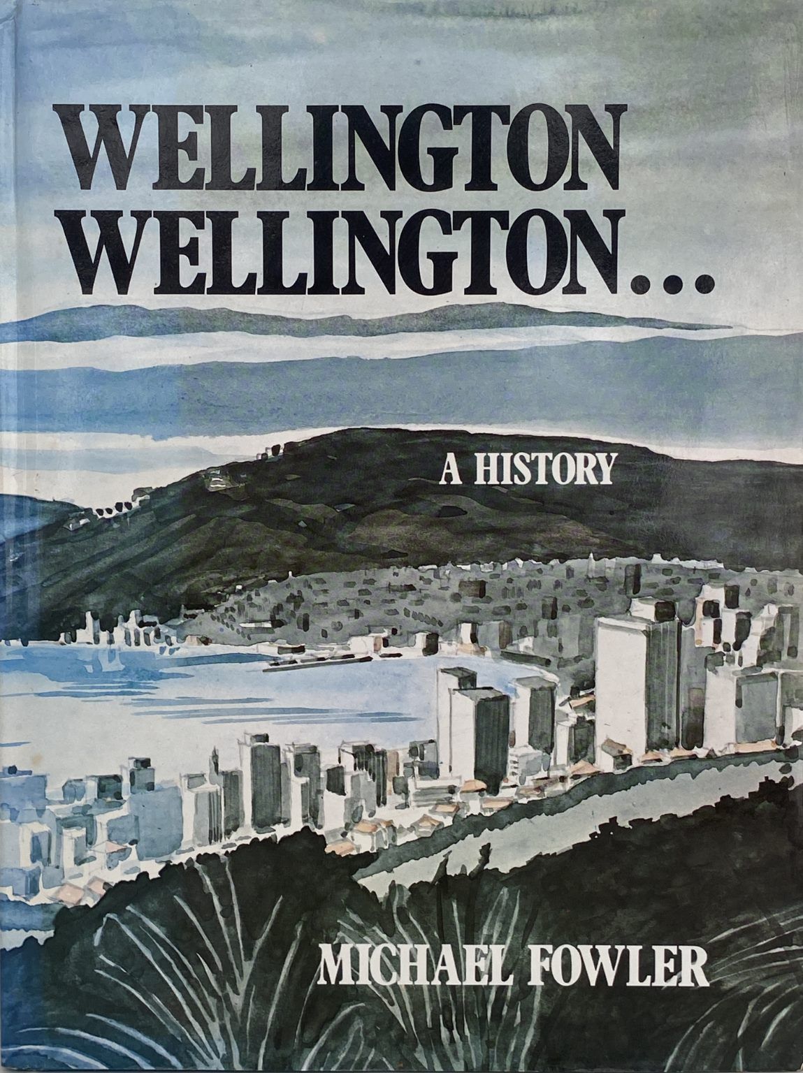 WELLINGTON WELLINGTON: A History