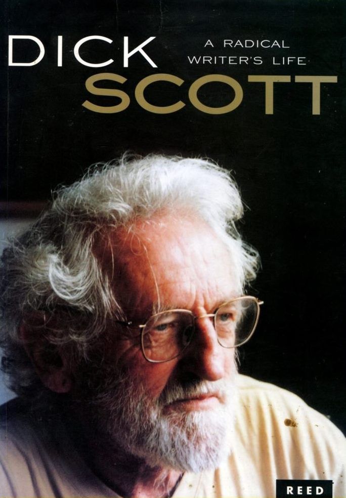 DICK SCOTT: A Radical Writer's Life