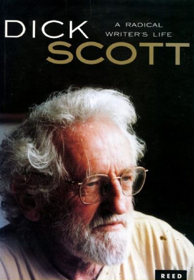 DICK SCOTT: A Radical Writer's Life 