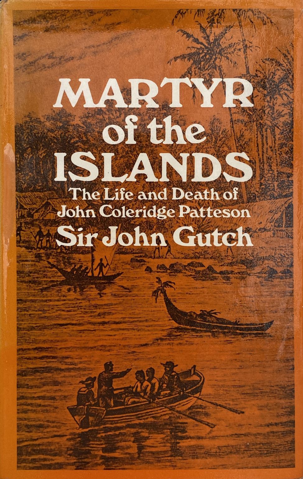 MARTYR OF THE ISLANDS: The Life and Death of John Coleridge Patteson