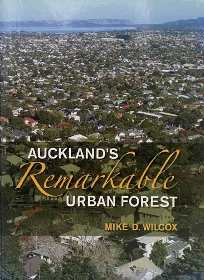 AUCKLAND'S REMARKABLE URBAN FOREST