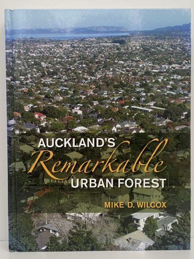 AUCKLAND'S REMARKABLE URBAN FOREST