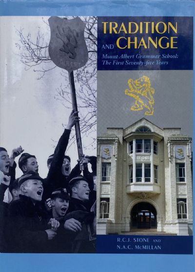 TRADITION AND CHANGE: Mount Albert Grammar School, The First Seventy-five years