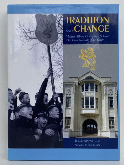 TRADITION AND CHANGE: Mount Albert Grammar School, The First Seventy-five years