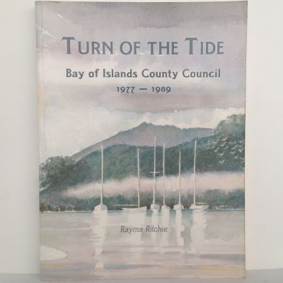 Turn of the Tide : Bay of Islands County Council 1977-1989