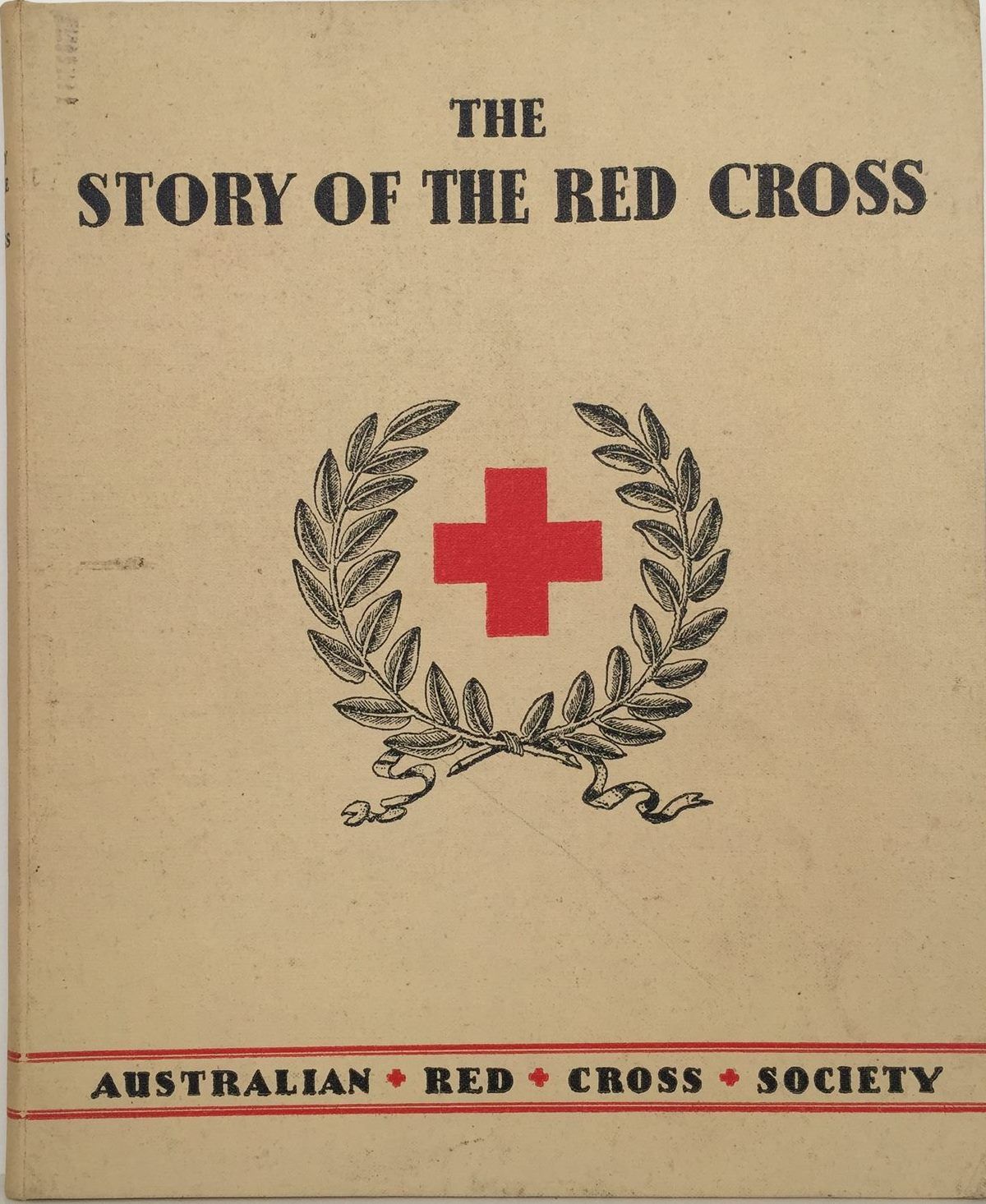 THE STORY OF THE RED CROSS: Australian Red Cross Society