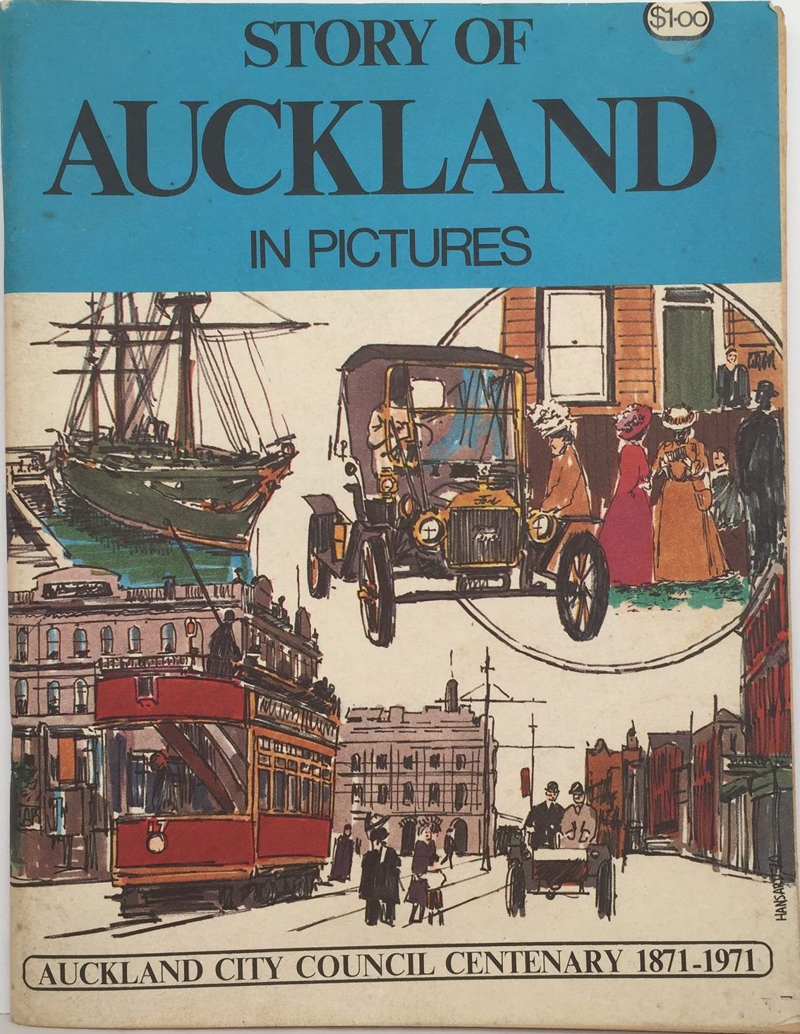 THE STORY OF AUCKLAND in Pictures - Auckland City Council Centenary 1871 - 1971