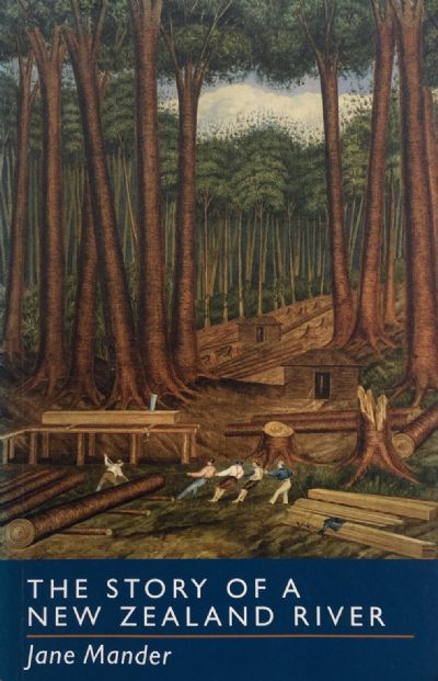 THE STORY OF A NEW ZEALAND RIVER