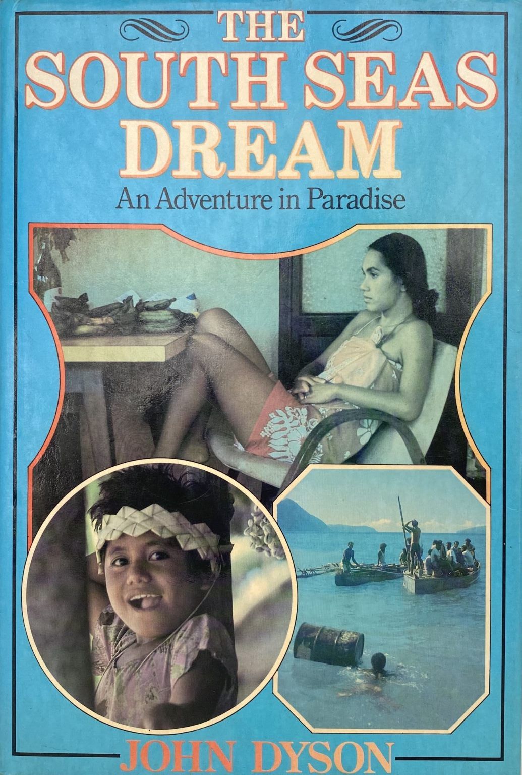 THE SOUTH SEAS DREAM: An Adventure in Paradise