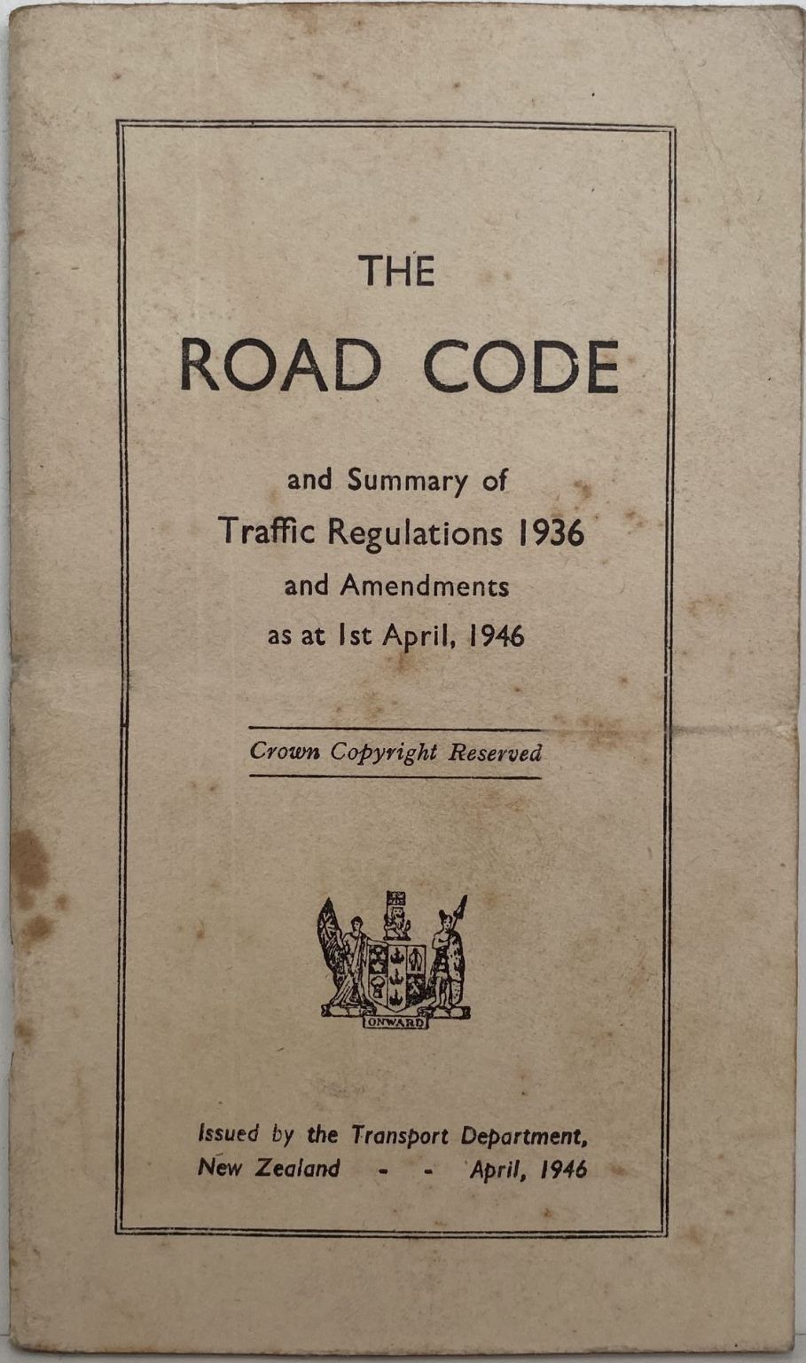 THE ROAD CODE: Summary of Traffic Regulations 1936 and Amendments 1946