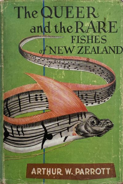 THE QUEER and the RARE FISHES OF NEW ZEALAND