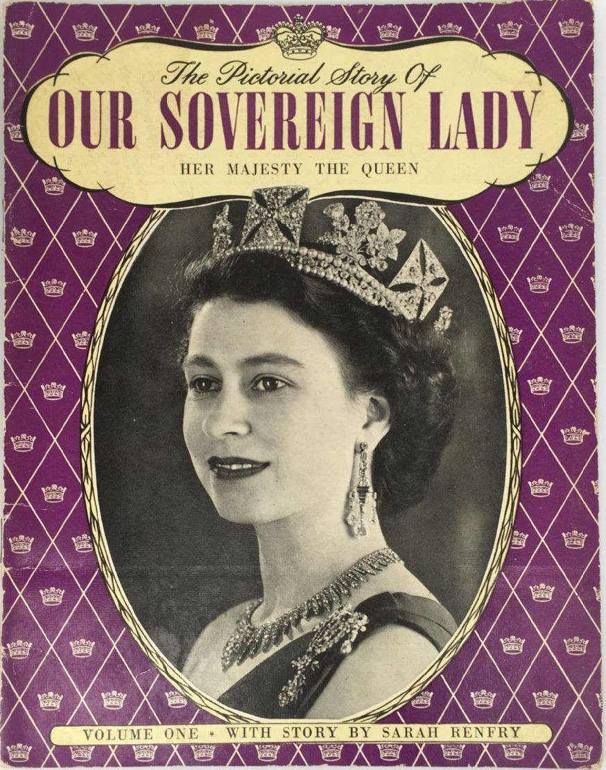 OUR SOVEREIGN LADY: The Pictorial Story