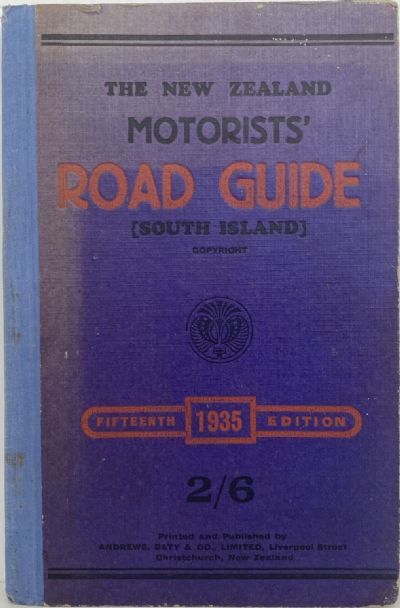 The New Zealand MOTORISTS ROAD GUIDE - Fifteenth Edition 1935 