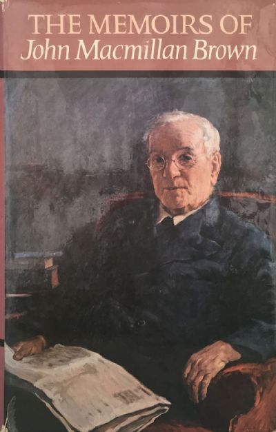 THE MEMOIRS OF John Macmillan Brown