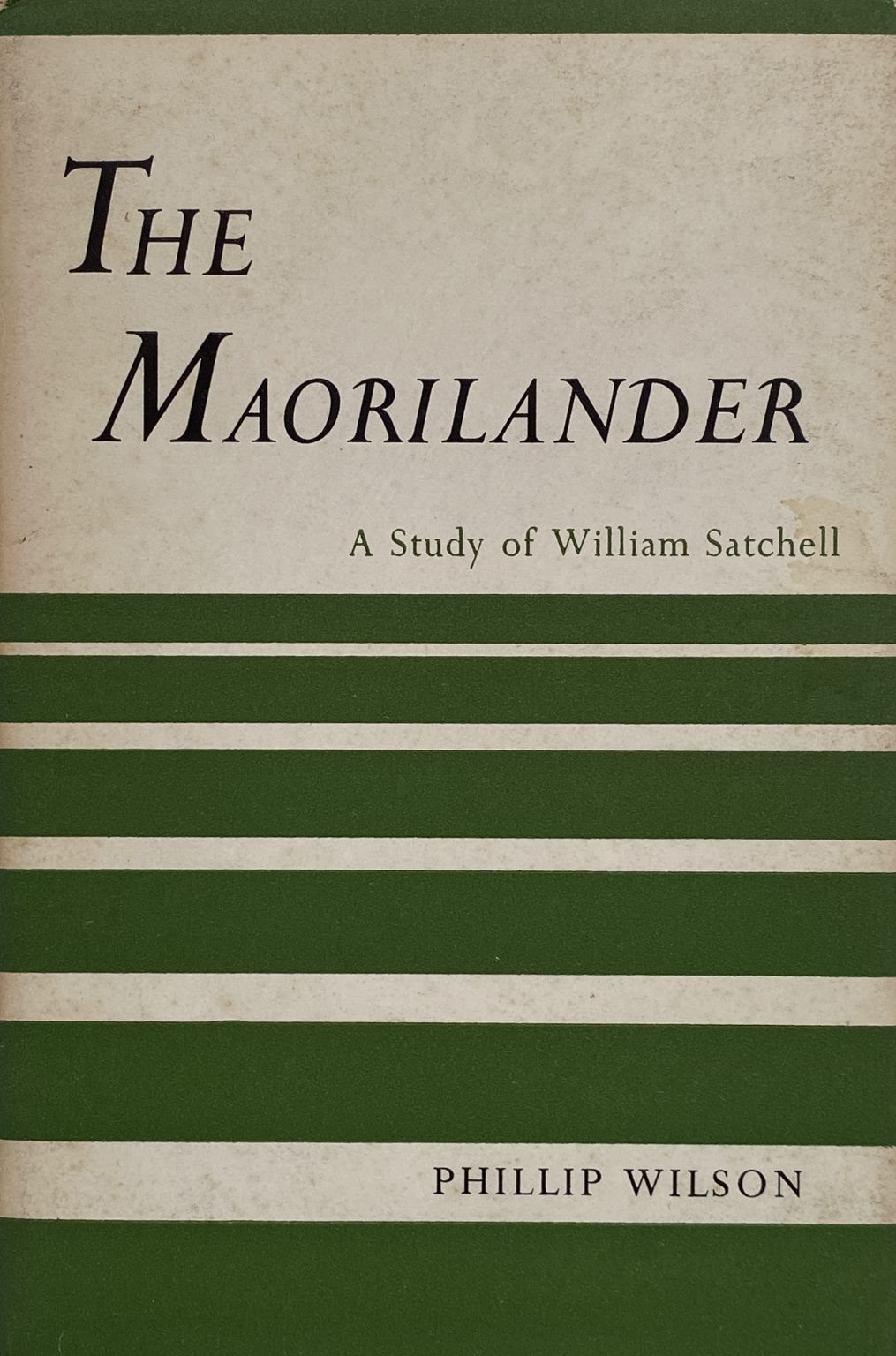 THE MAORILANDER: A Study of William Satchell