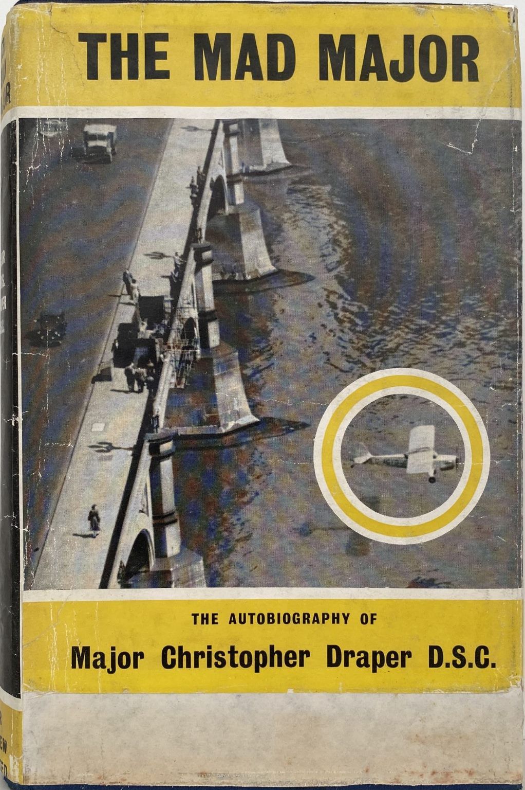 THE MAD MAJOR: Autobiography of Major Christopher Draper D.S.C.