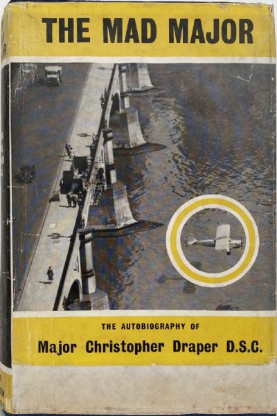 THE MAD MAJOR: Autobiography of Major Christopher Draper D.S.C. 
