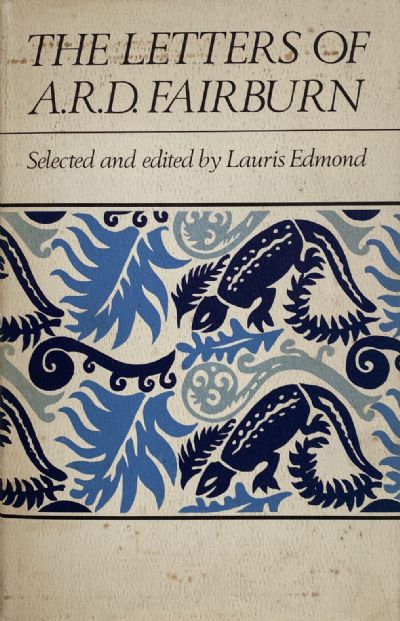 THE LETTERS OF A.R.D. FAIRBURN: Selected and edited 