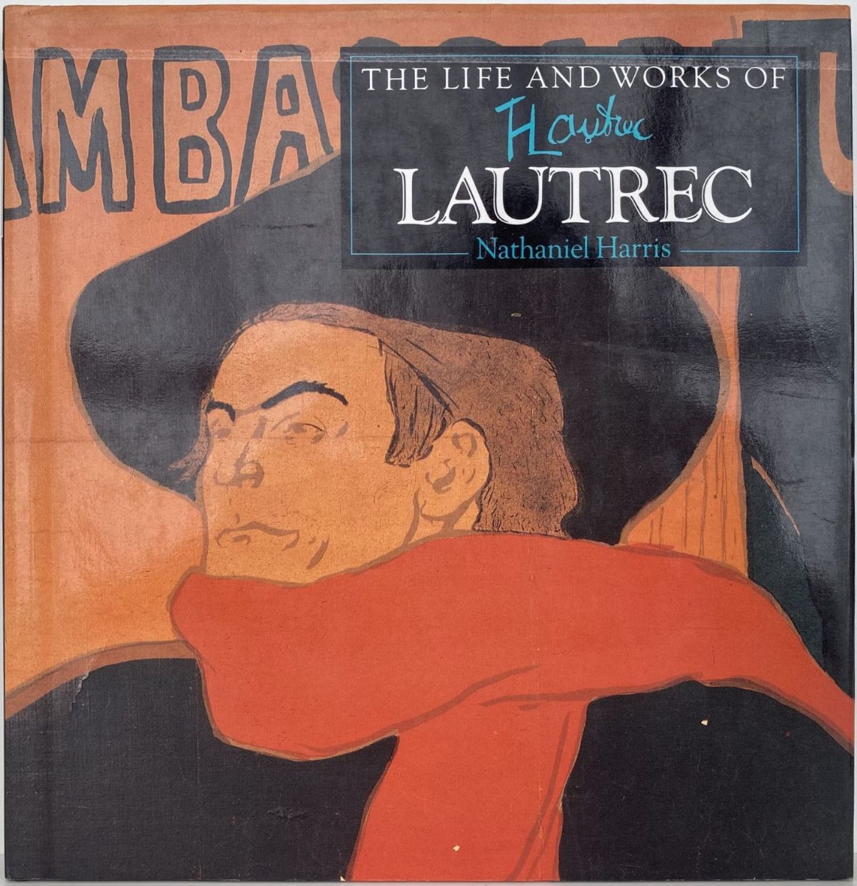 The Life and Works of LAUTREC