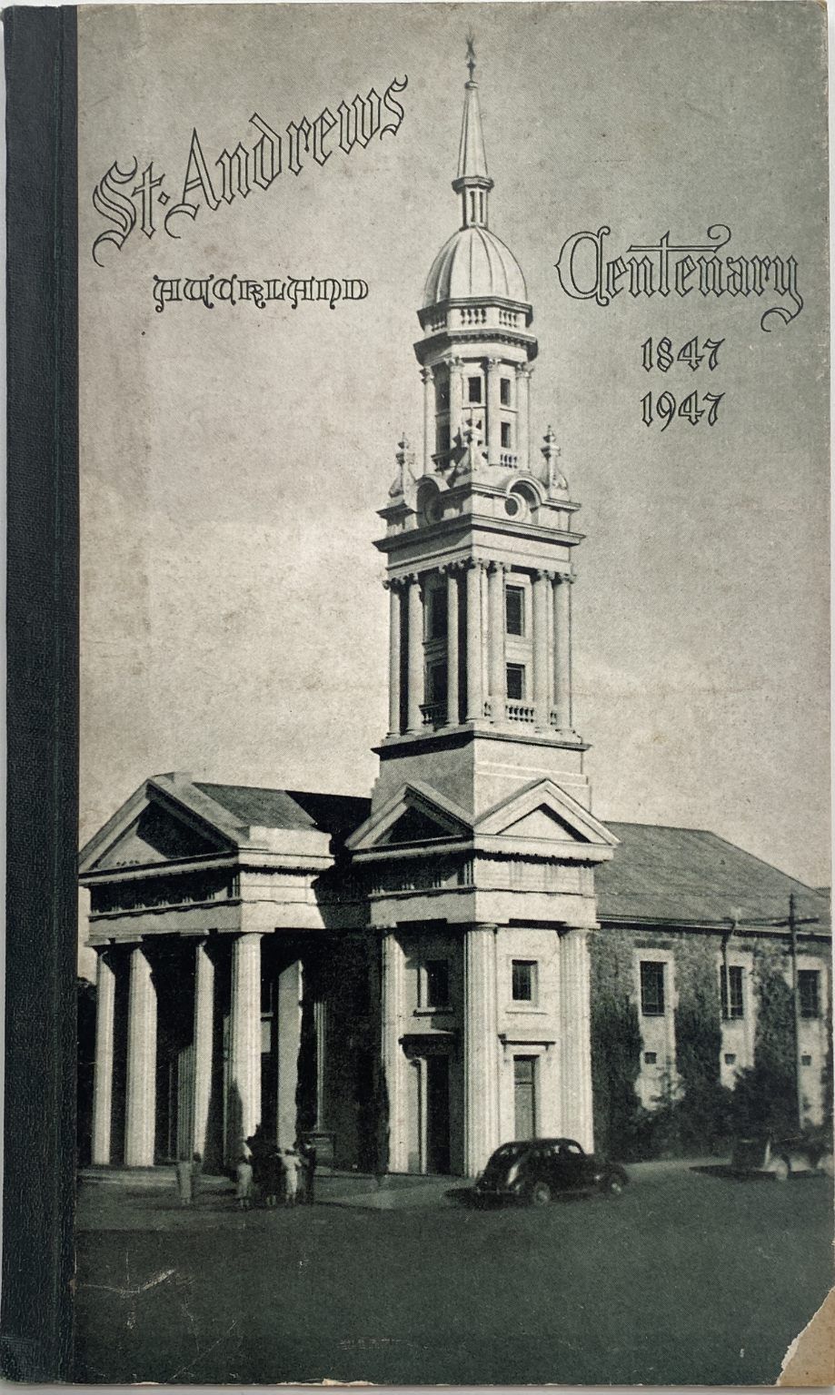 THE HISTORY OF ST ANDREWS: Pioneer Presbyterian Church of Auckland 1847 - 1947