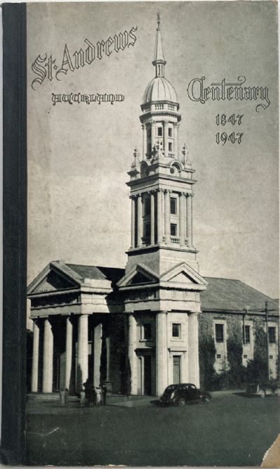 THE HISTORY OF ST ANDREWS: Pioneer Presbyterian Church of Auckland 1847 - 1947 