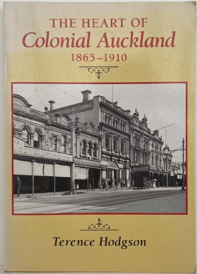 The Heart of Colonial Auckland 1865-1910