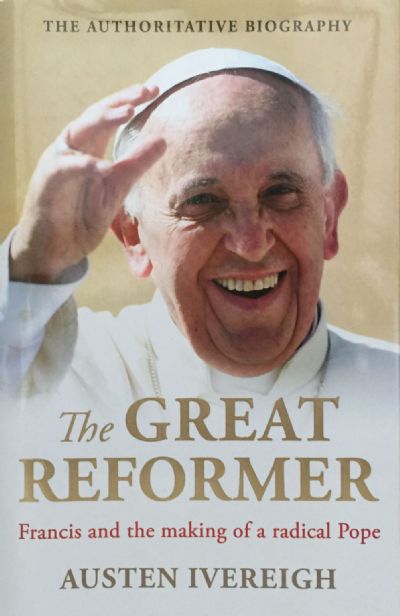 THE GREAT REFORMER: Francis and The Making of a Radical Pope 