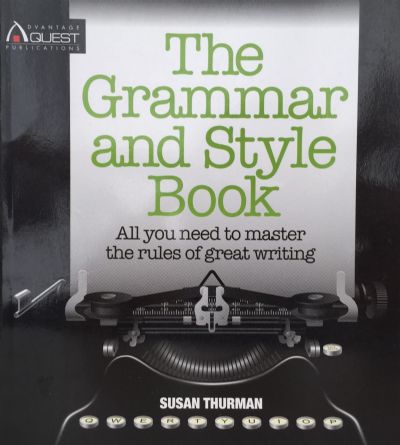 THE GRAMMAR AND STYLE BOOK: All You Need to Master the Rules of Great Writing