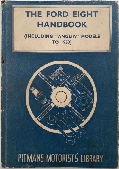 THE FORD EIGHT HANDBOOK: Models Anglia / Eight / Popular / Tudor 1935