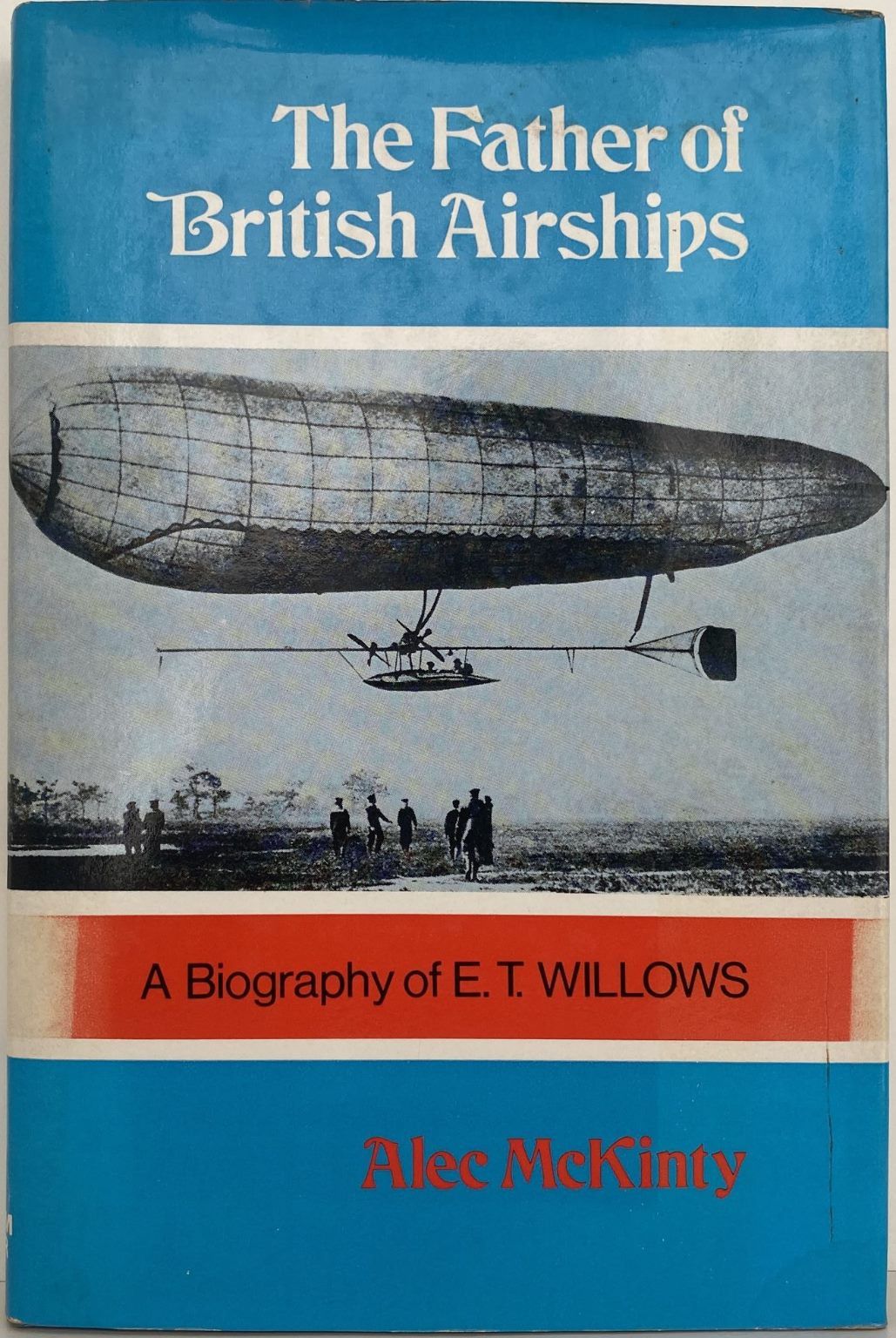THE FATHER OF BRITISH AIRSHIPS: Biography of E.T. Williams