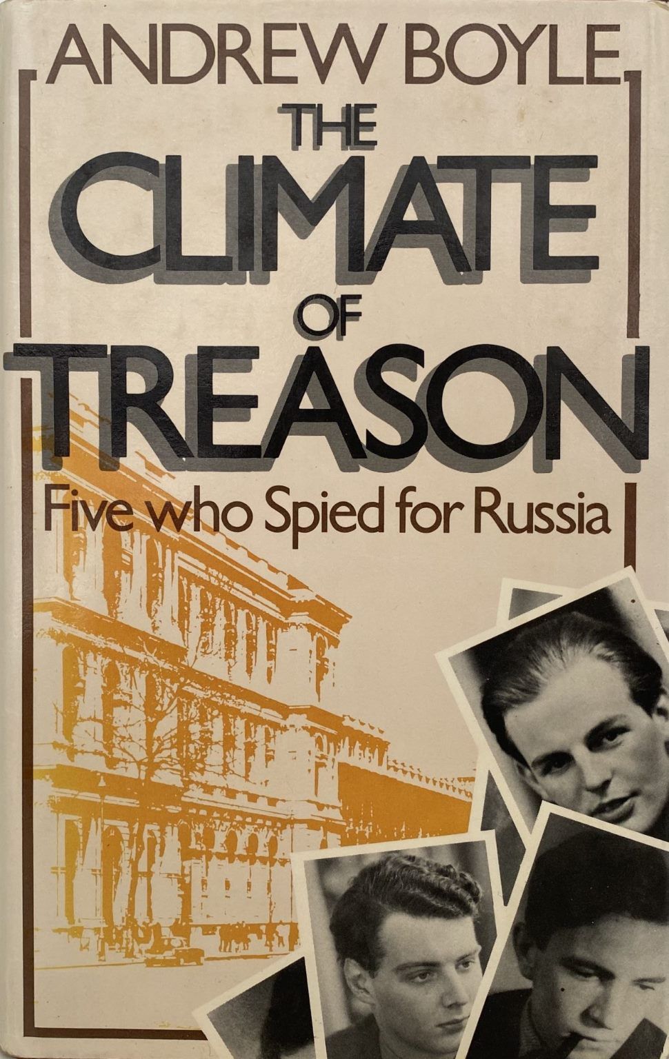 THE CLIMATE OF TREASON: Five who spied for Russia