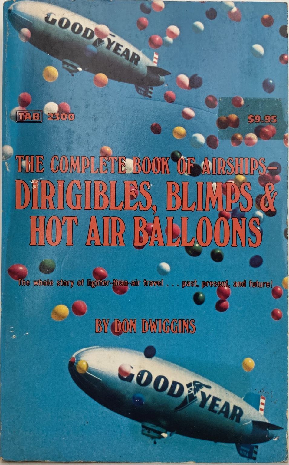 The Complete Book of Airships, Dirigibles, Blimps & Hot Air Balloons