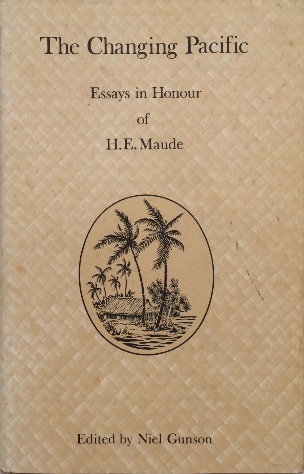 THE CHANGING PACIFIC: Essays In Honour of H.E. Maude