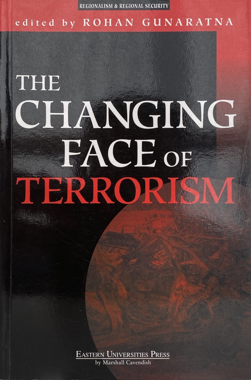 THE CHANGING FACE OF TERRORISIM