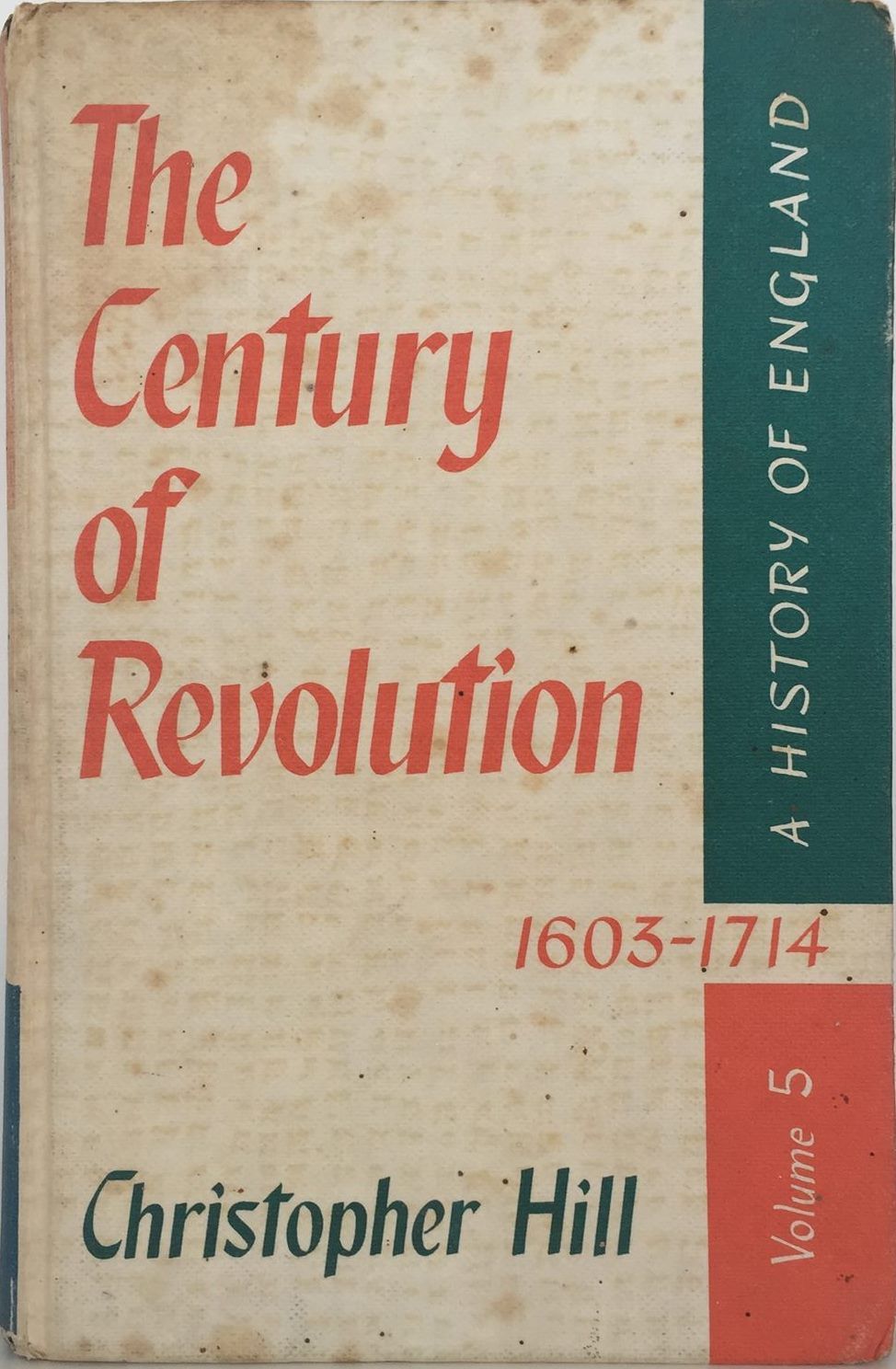 THE CENTURY OF REVOLUTION 1603-1714: A History of England